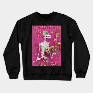 time to die Crewneck Sweatshirt